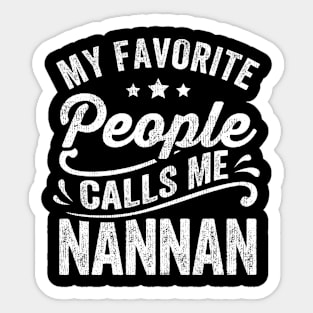 My Favorite People Calls Me Nannan Sticker